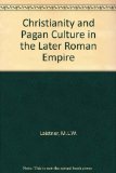 Christianity and Pagan Culture in the Later Roman Empire
