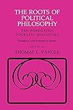 The Roots of Political Philosophy: Ten Forgotten Socratic Dialogues (Agora Editions)