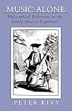 Music Alone: Philosophical Reflections on the Purely Musical Experience