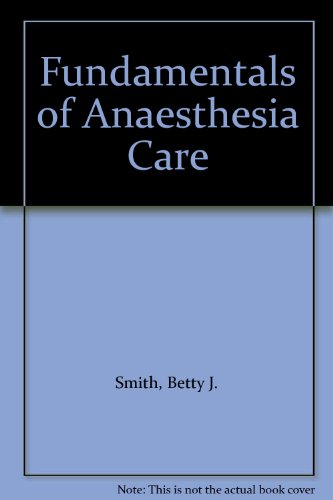 Fundamentals of Anaesthesia Care