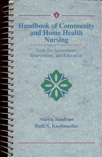 Handbook of Community and Home Health Nursing: Tools for Assessment, Intervention, and Education (Handbook of Community & Home Health Nursing)