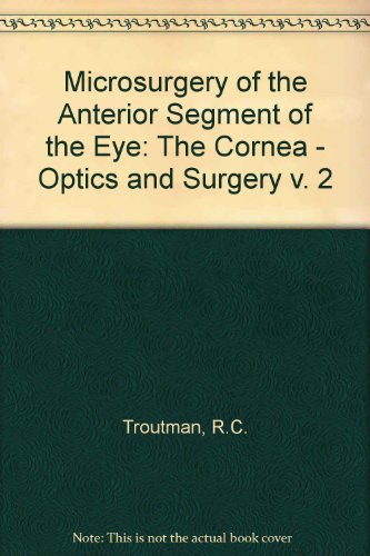 Microsurgery of the Anterior Segment of the Eye: The Cornea - Optics and Surgery v. 2