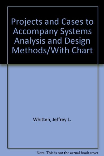 Projects and Cases to Accompany Systems Analysis and Design Methods/With Chart