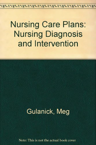 Nursing Care Plans: Nursing Diagnosis and Intervention