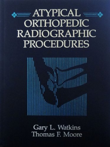 Atypical Orthopedic Radiographic Procedures