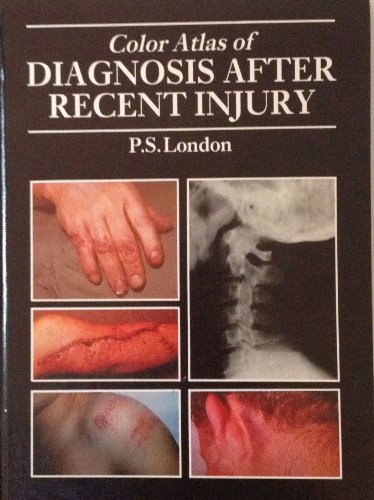 Colour Atlas of Diagnosis After Recent Injury