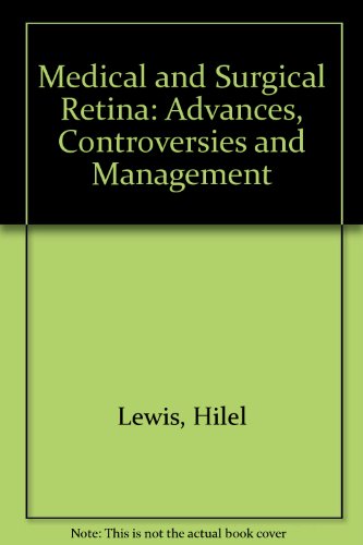 Medical and Surgical Retina: Advances, Controversies, and Management