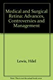 Medical and Surgical Retina: Advances, Controversies, and Management