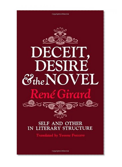 Deceit, Desire, and the Novel: Self and Other in Literary Structure