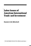Labor Issues of American International Trade and Investment (Policy studies in employment and welfare ; no. 24)