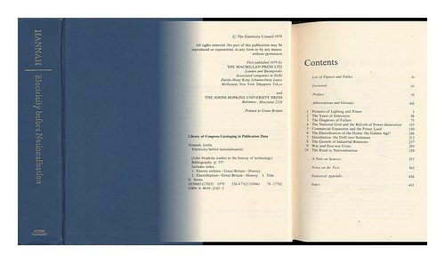 Electricity Before Nationalisation: A Study of the Development of the Electricity Supply Industry in Britain to 1948 (Johns Hopkins Studies in the History of Technology)