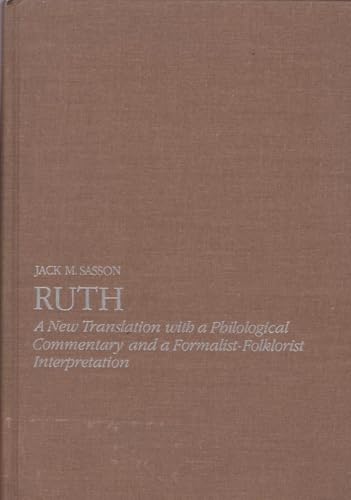 Ruth: A New Translation with a Philological Commentary and a Formalist-Folklorist Interpretation (The Johns Hopkins Near Eastern Studies)