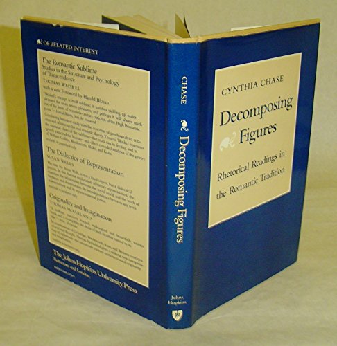 Decomposing Figures: Rhetorical Readings in the Romantic Tradition