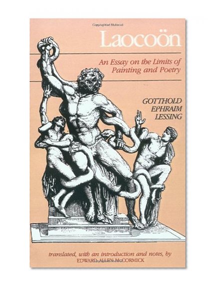 Laocoon: An Essay on the Limits of Painting and Poetry (Johns Hopkins Paperbacks)