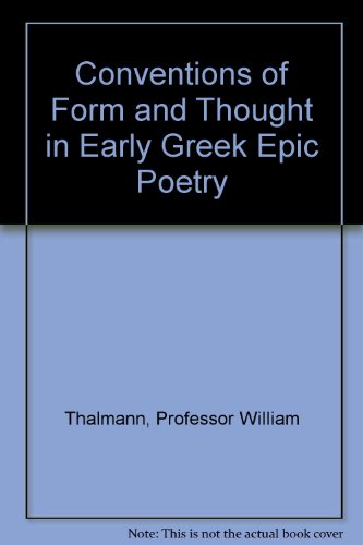 Conventions of Form and Thought in Early Greek Epic Poetry
