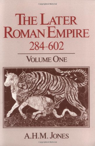 The Later Roman Empire, 284-602: A Social, Economic, and Administrative Survey. 2 Vol. Set (Volume 1 and 2)