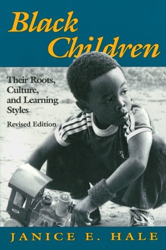 Black Children: Their Roots, Culture, and Learning Styles