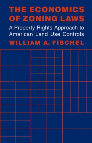 The Economics of Zoning Laws: A Property Rights Approach to American Land Use Controls