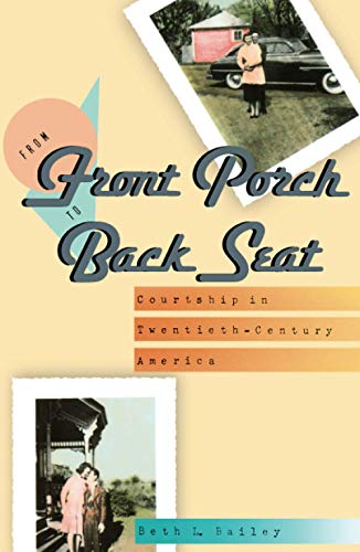Book Cover From Front Porch to Back Seat: Courtship in Twentieth-Century America