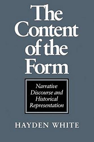 Book Cover The Content of the Form: Narrative Discourse and Historical Representation