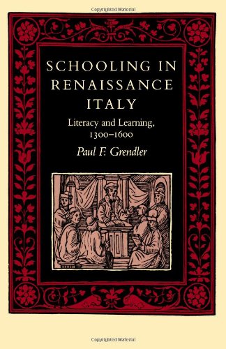 Schooling in Renaissance Italy: Literacy and Learning, 1300-1600 (The Johns Hopkins University Studies in Historical and Political Science)