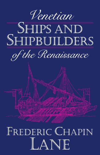 Venetian Ships and Shipbuilders of the Renaissance (Softshell Books)