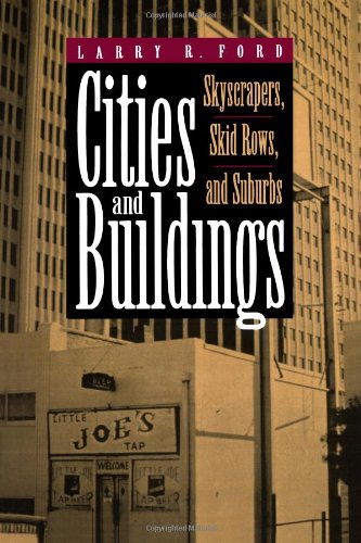Cities and Buildings: Skyscrapers, Skid Rows, and Suburbs (Creating the North American Landscape)