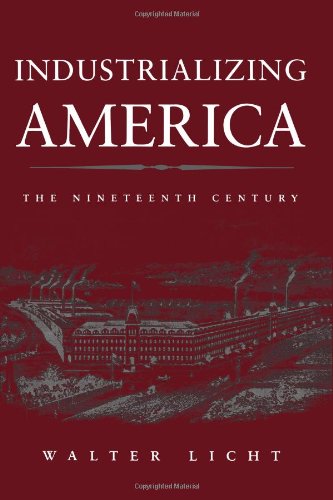 Industrializing America: The Nineteenth Century (The American Moment)