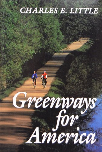 Greenways for America (Creating the North American Landscape)