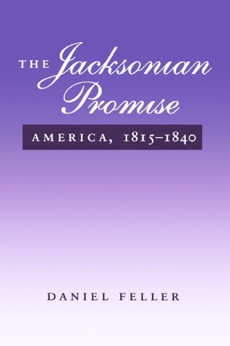 The Jacksonian Promise: America, 1815 to 1840 (The American Moment)