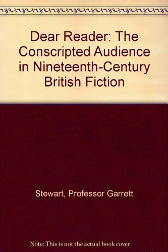 Dear Reader: The Conscripted Audience in Nineteenth-Century British Fiction