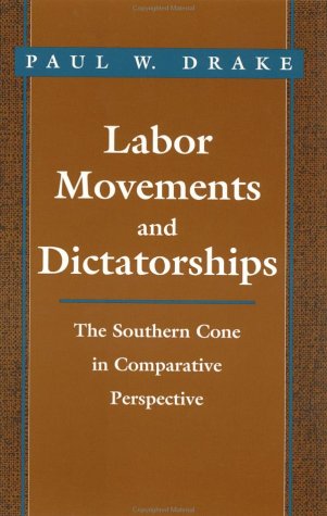 Labor Movements and Dictatorships