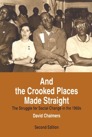 And the Crooked Places Made Straight: The Struggle for Social Change in the 1960s (The American Moment)