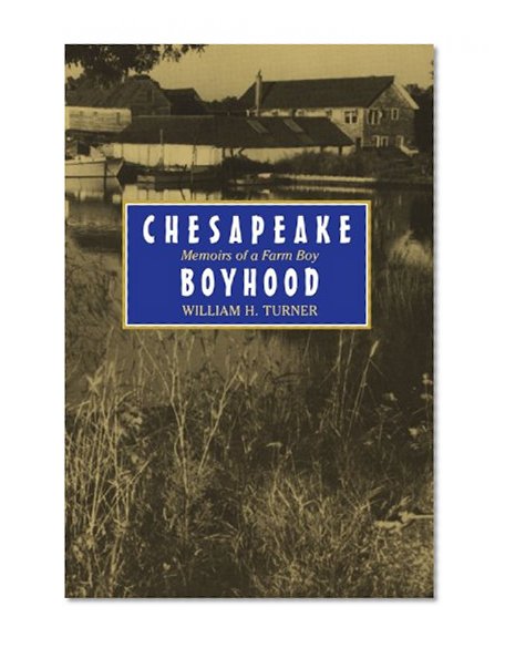 Chesapeake Boyhood: Memoirs of a Farm Boy (Maryland Paperback Bookshelf)