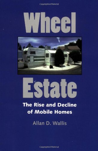 Wheel Estate: The Rise and Decline of Mobile Homes