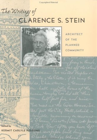 The Writings of Clarence S. Stein: Architect of the Planned Community