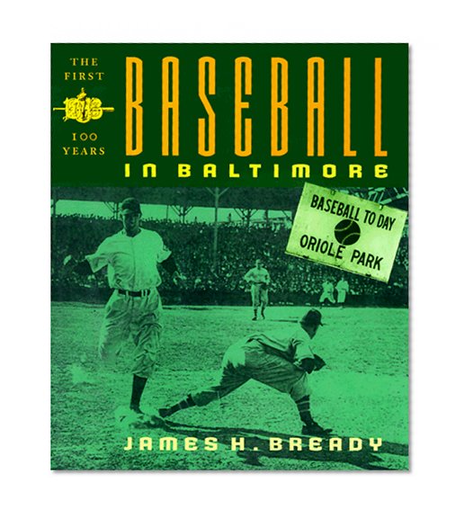Baseball in Baltimore: The First Hundred Years