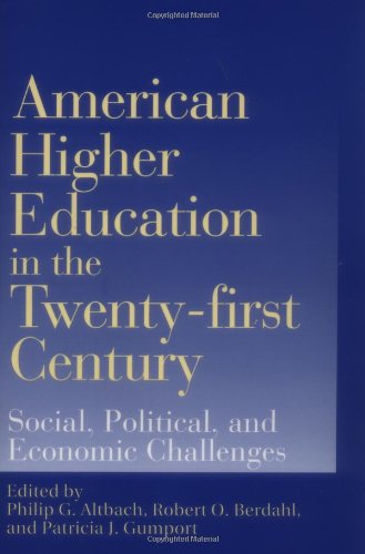 American Higher Education in the Twenty-first Century: Social, Political, and Economic Challenges