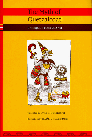 The Myth of Quetzalcoatl