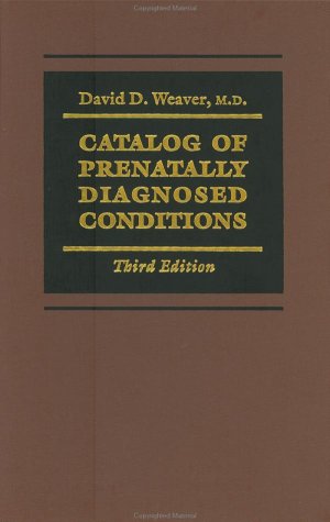 Catalog of Prenatally Diagnosed Conditions (Johns Hopkins Series in Contemporary Medicine and Public Hea)
