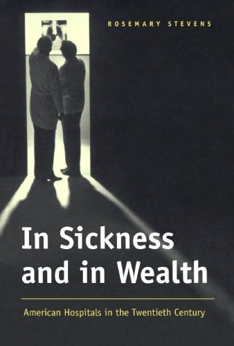 Book Cover In Sickness and in Wealth: American Hospitals in the Twentieth Century