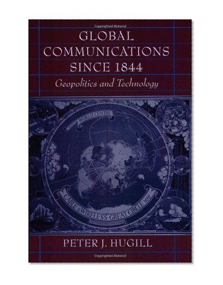 Global Communications since 1844: Geopolitics and Technology