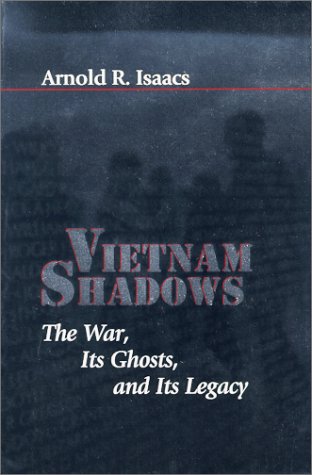 Vietnam Shadows: The War, Its Ghosts, and Its Legacy (The American Moment)