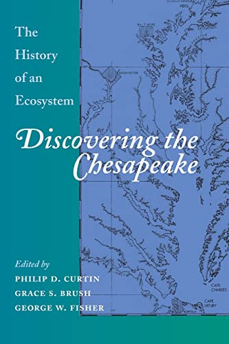 Discovering the Chesapeake: The History of an Ecosystem