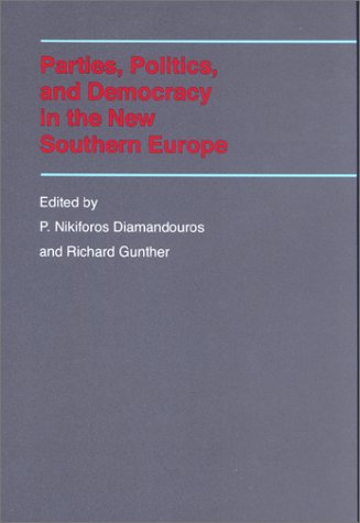 Parties, Politics, and Democracy in the New Southern Europe