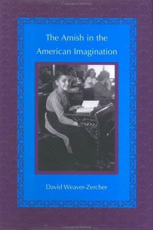 Book Cover The Amish in the American Imagination (Center Books in Anabaptist Studies)