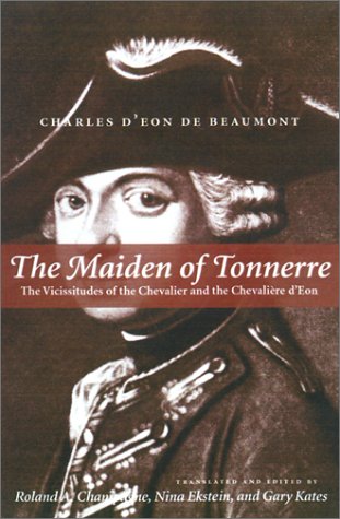 The Maiden of Tonnerre: The Vicissitudes of the Chevalier and the ChevaliÃ¨re d'Eon