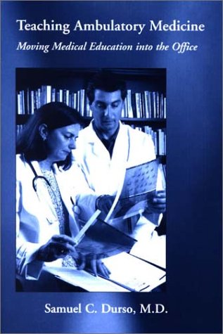 Teaching Ambulatory Medicine: Moving Medical Education into the Office