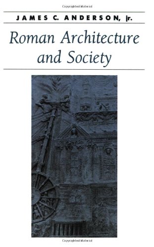 Roman Architecture and Society (Ancient Society and History)