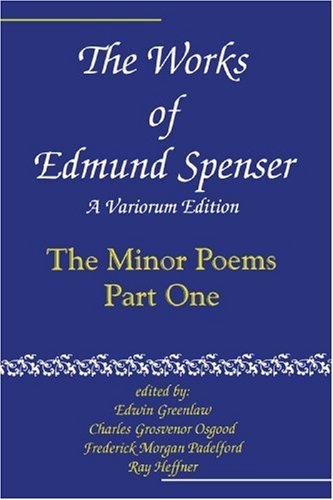 The Works of Edmund Spenser: A Variorum Edition